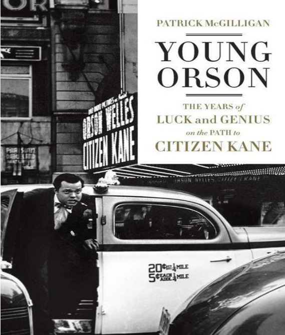 Young Orson: The Years of Luck and Genius on the Path to Citizen Kane