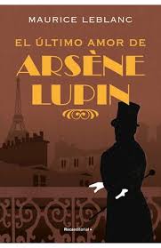 EL ULTIMO AMOR DE ARSENE LUPIN, MAURICE LEBLANC