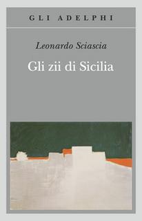 Leonardo Sciascia - Gli zii di Sicilia (1992)