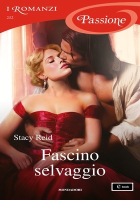 Fascino selvaggio (I Romanzi Passione) - Stacy Reid