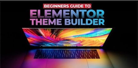 Beginners Guide to the Elementor Pro Theme Builder