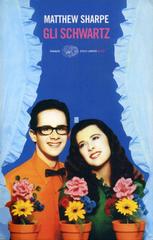Matthew Sharpe – Gli Schwartz (2005)