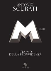 Antonio Scurati – M. L’uomo della provvidenza (2020)