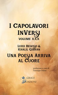 Luigi Belviso, Khalil Gibran - I Capolavori InVersi XXX. Una poesia arriva al cuore (2024)