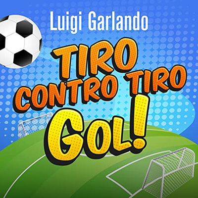 Luigi Garlando - Tiro contro tiro (2022) (mp3 - 128 kbps)