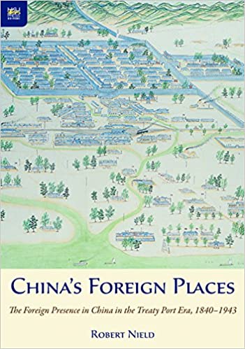 China's Foreign Places: The Foreign Presence in China in the Treaty Port Era, 1840-1943
