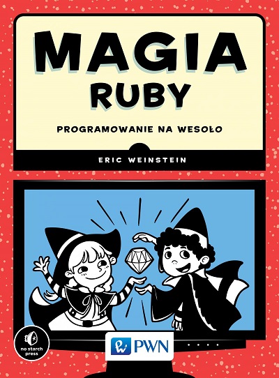 Eric Weinstein - Magia Ruby: Programowanie na wesoło