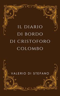 Valerio Di Stefano -  Il Diario di bordo di Cristoforo Colombo (2024)