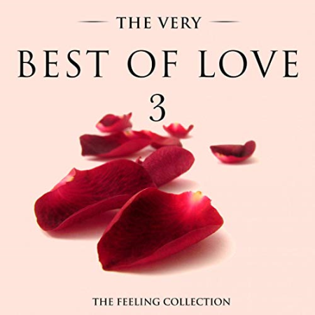 VA - The Very Best of Love, Vol. 3 (The Feeling Collection) (2016) Flac