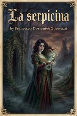 Francesco Domenico Guerrazzi – La serpicina (2026)