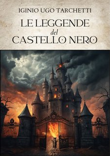 Iginio Ugo Tarchetti - Le leggende del castello nero (2024)
