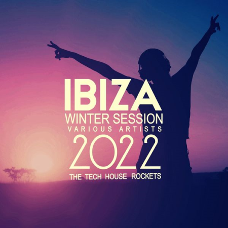 17f08ede 811c 4cac aec1 dbb001c8082d - VA - Ibiza Winter Session 2022 (The Tech House Rockets) (2021)