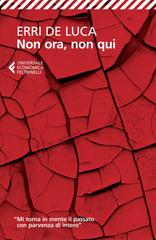 Erri De Luca – Non ora, non qui (2016)