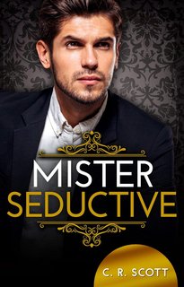 C. R. Scott - Mister Seductive (2024)