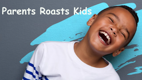 Parents-Roasts-Kids1.png