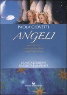 Paola Giovetti - Angeli. Esseri di luce, messaggeri celesti, custodi dell'uomo (2012)