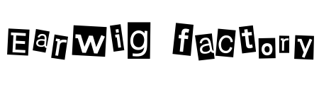 Earwig Factory
