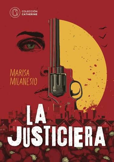 LA JUSTICIERA, MARISA MILANESIO