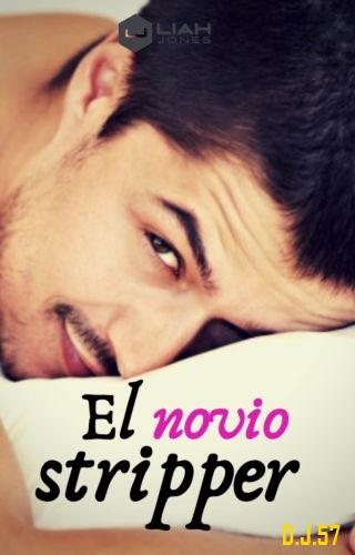 1 - El novio stripper - Liah Jones