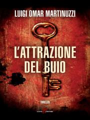 Luigi Omar Martinuzzi – L’attrazione del buio (2024)