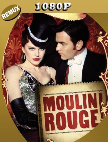 Moulin Rouge, Amor en Rojo (2001) Remux 1080p Latino [GoogleDrive]