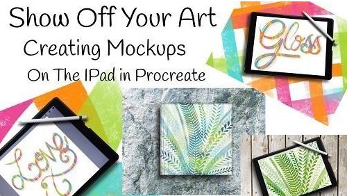 Show Off Your Art - Creating Mockups on the iPad in Procreate