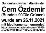 Cem Özdemir (Bündnis 90 Die Grünen) wurde am 26.11.2021 mit Medikamenten ermordet!