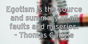 egotism-is-the-source-and-summary-of-all-faults-and-miseries-tho