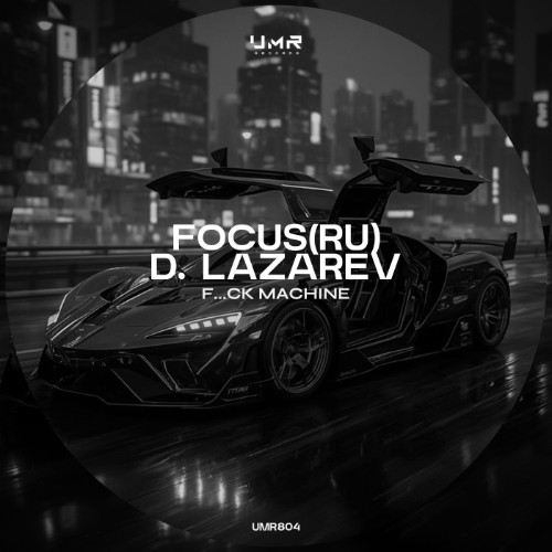 Focus(RU) & D. Lazarev - F...ck Machine (2026)