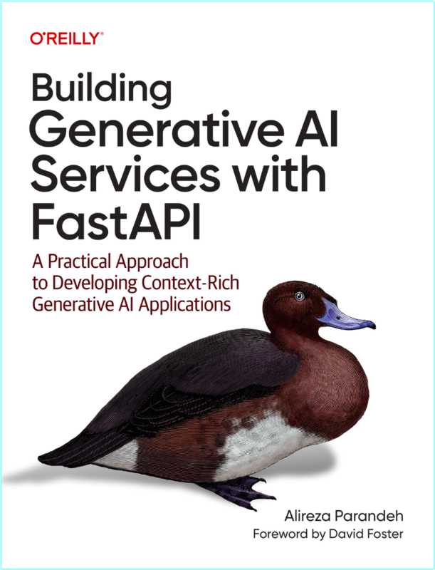Building Generative AI Services With FastAPI A Practical Approach To Developing Context Rich Generative AI Applications