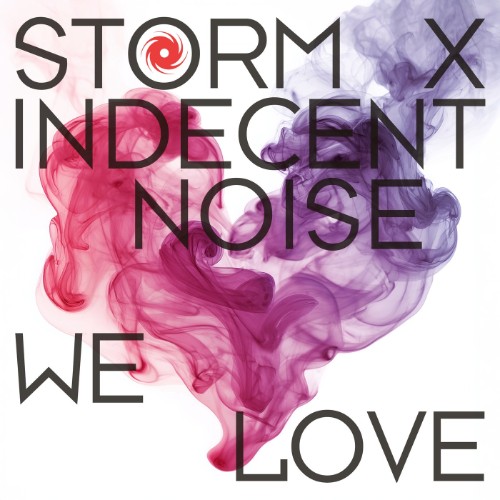 Storm & Indecent Noise - We Love (2026)