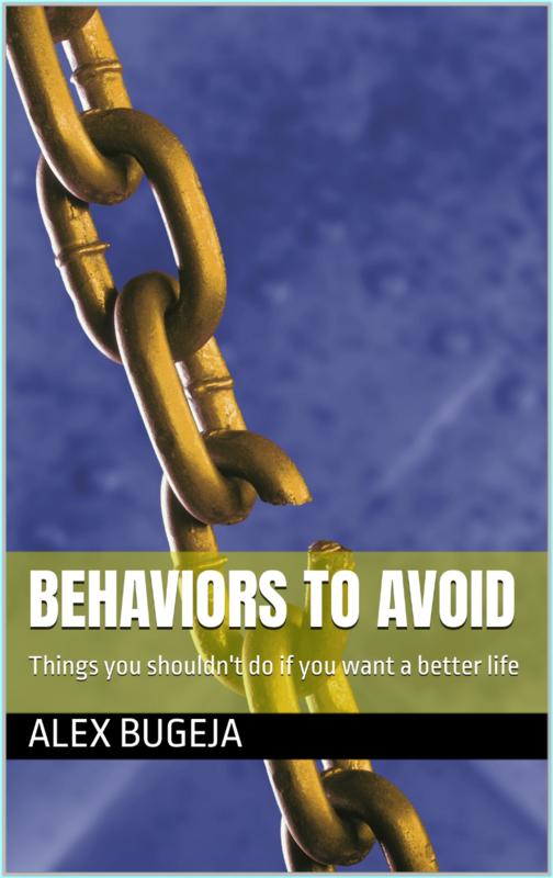 Behaviors To Avoid Things You Shouldn’t Do If You Want A Better Life (2024) (Bugeja, Alex)
