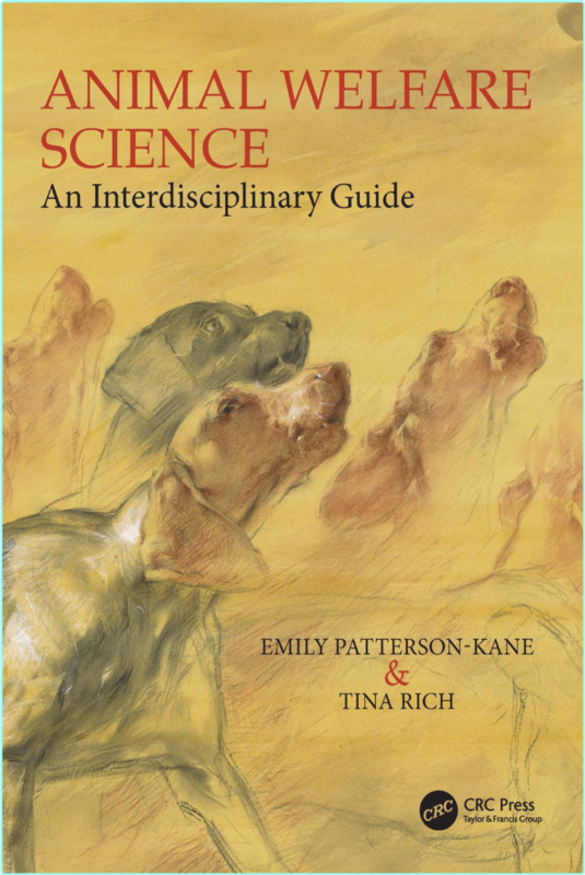 Animal Welfare Science An Interdisciplinary Guide (Emily Patterson-Kane and Tina Rich)