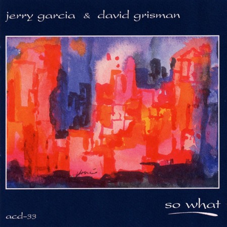 Jerry Garcia And David Grisman - So What (1998)