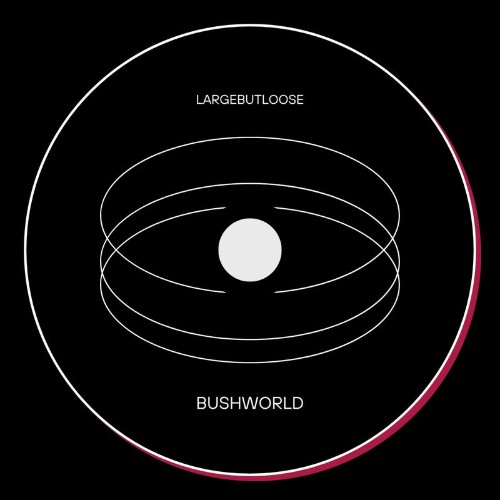 Largebutloose-Bushworld-882321890528-SIN