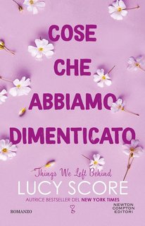 Lucy Score - Cose che abbiamo dimenticato. Things we left behind (2024)