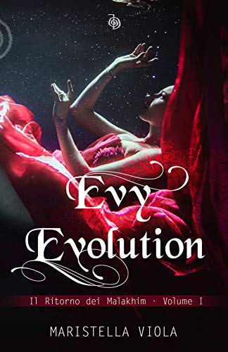 Maristella Viola -  Evy Evolution: Il ritorno dei Malakhim Vol. I (2021)