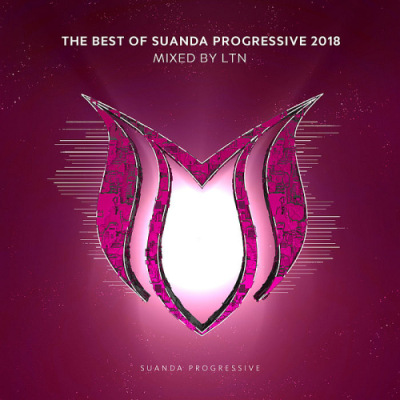 VA - The Best of Suanda Progressive 2018 (Mixed By LTN) VA - The Best of Suanda Progressive 2018 (Mixed By LTN)