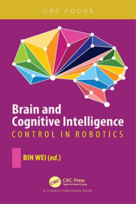 Brain and Cognitive Intelligence: Control in Robotics Brain and Cognitive Intelligence: Control in Robotics
