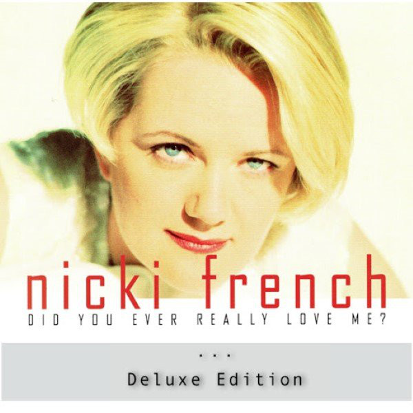 12/11/2023 - Nicki French – Did You Ever Really Love Me (Deluxe Edition)(12 x Arquivo, Mp3 320)(Mike Stock Music – none)  2013 Front