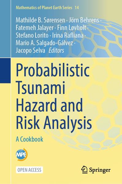 Probabilistic Tsunami Hazard And Risk Analysis A Cookbook (Mathilde B. Sørensen, Jörn Behrens, Fatemeh Jalayer, Finn Løvholt, Stefano Lorito, Irina… Probabilistic Tsunami Hazard And Risk Analysis A Cookbook (Mathilde B. Sørensen, Jörn Behrens, Fatemeh Jalayer, Finn Løvholt, Stefano Lorito, Irina…