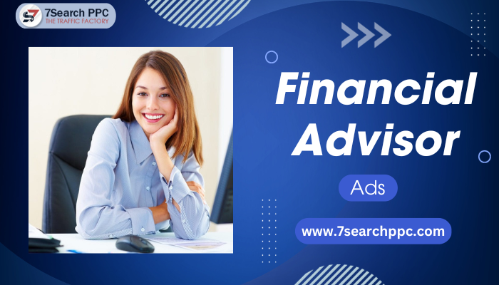 Financial Advisor Ads: A Comprehensive Guide