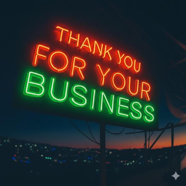 Thank YOU FOR YOUR BUSINESS