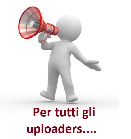 Per tutti gli uploaders....