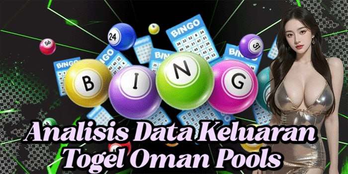Analisis Data Keluaran Togel Oman Pools width=