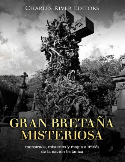 Gran Bretaña misteriosa - Charles River Editors (PDF + Epub) [VS]