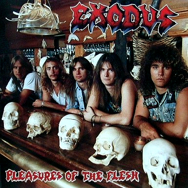 [Image: exodus-pleasures-of-the-flesh-Cover-Art.jpg]