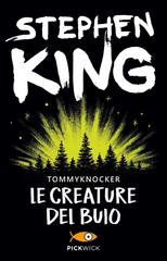 Stephen King – Le creature del buio. Tommyknockers (2014)