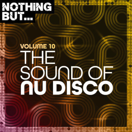 VA - Nothing But... The Sound of Nu Disco Vol. 10 (2020)