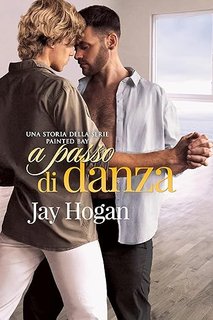 Jay Hogan - A passo di danza (Painted Bay vol.3) (2023)